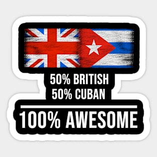 50% British 50% Cuban 100% Awesome - Gift for Cuban Heritage From Cuba Sticker